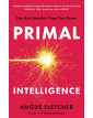 Primal Intelligence: Unlock Your Inner Edge Over AI