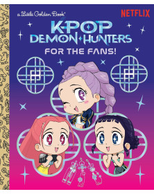 KPop Demon Hunters: For the Fans! Official Storybook (Little Golden Book)