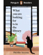Penguin Readers Level 4: What You Are Looking For Is In The Library (ELT Graded Reader)