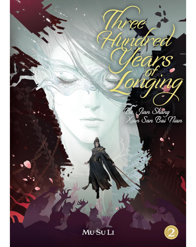 Three Hundred Years of Longing: Bu Jian Shang Xian San Bai Nian (Novel) Vol. 2