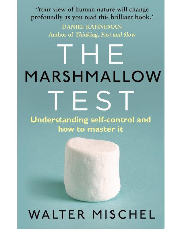 The Marshmallow Test: Understanding Self-control and How To Master It