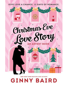 Christmas Eve Love Story: An Advent Book