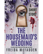 The Housemaid's Wedding: A Short Story