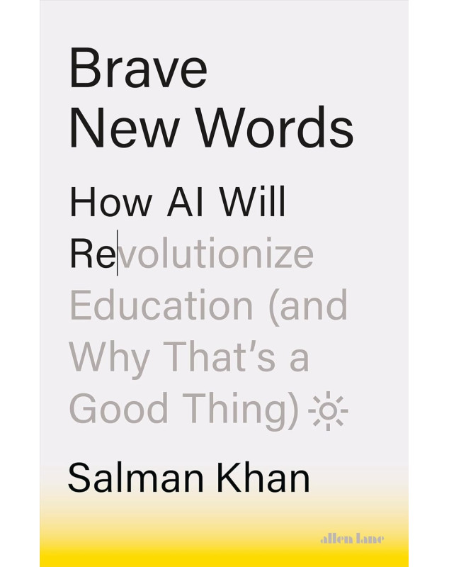 Brave New Words: How AI Will Revolutionize Education (and Why That’s a Good Thing)