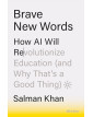 Brave New Words: How AI Will Revolutionize Education (and Why That’s a Good Thing)