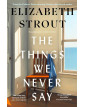 The Things We Never Say