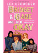 Bridget and Gabe Are Not Okay