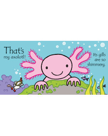 Usborne: Touchy-feely  That's not my axolotl...