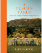 A Tuscan Table: Seasonal Vegetarian Recipes from Italy