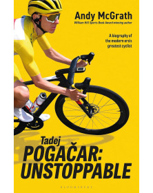 Tadej Pogacar: Unstoppable