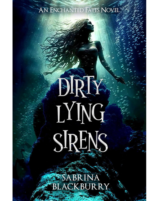 Dirty Lying Sirens (The Enchanted Fates 4)