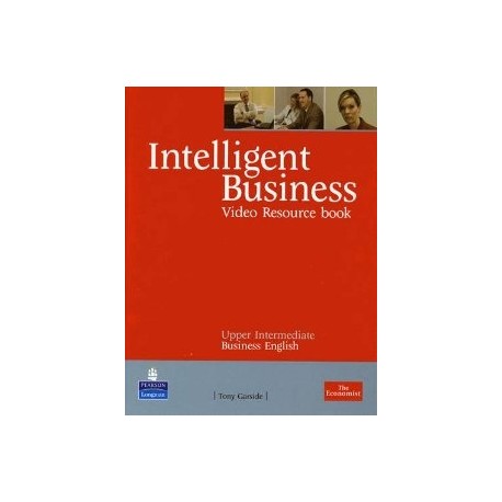 Intelligent Business Upper-Intermediate Video Resource Book Intelligent Business Upper-Intermediate Video Resource Book