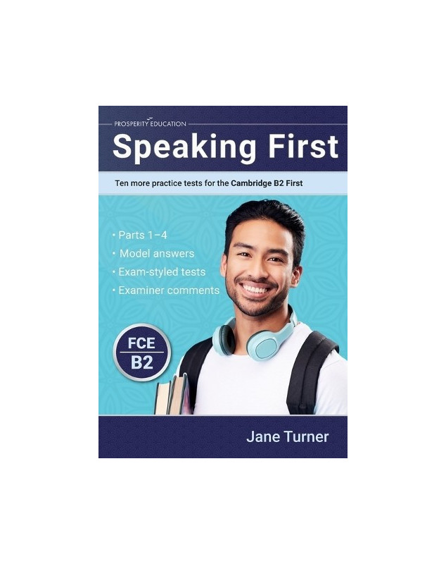 Speaking First: Ten more practice tests for the Cambridge B2 First