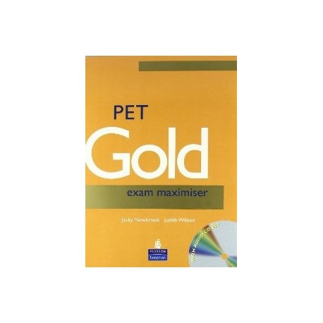 PET Gold Exam Maximiser (no key) + CD PET Gold Exam Maximiser (no key) + CD
