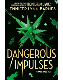 Dangerous Impulses : The Naturals, Book 5