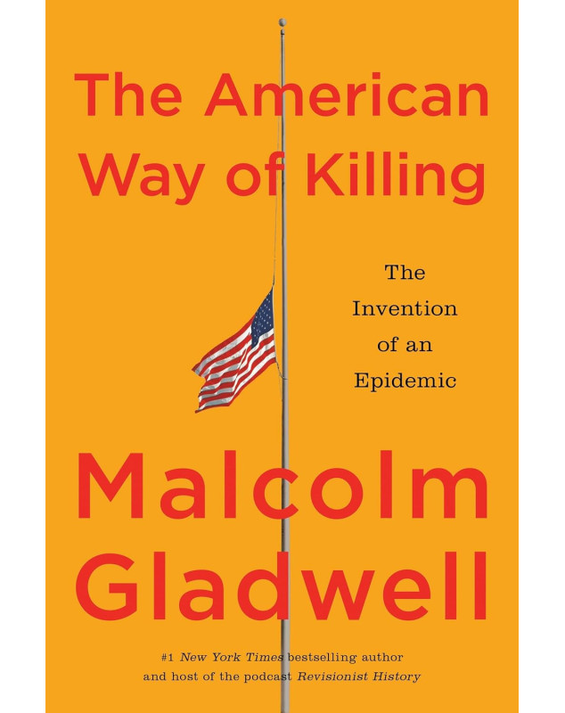 The American Way of Killing: The Invention of an Epidemic
