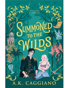 Summoned to the Wilds (Villains & Virtues Book 2)