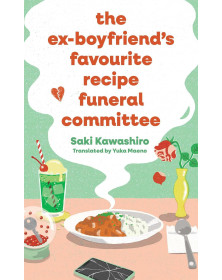 The Ex-Boyfriend's Favourite Recipe Funeral Committee