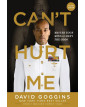 Can't Hurt Me: Master Your Mind and Defy the Odds