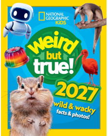 Weird but true! 2027 (National Geographic Kids)
