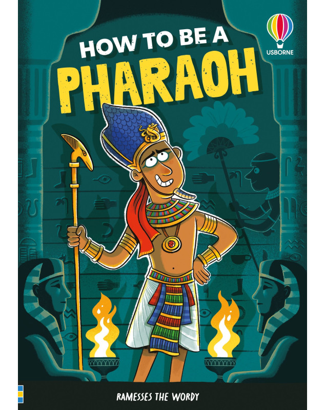 Usborne  How to be a Pharaoh
