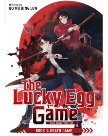 The Lucky Egg Game: Cai Dan You Xi (Novel) Book 1: Death Game