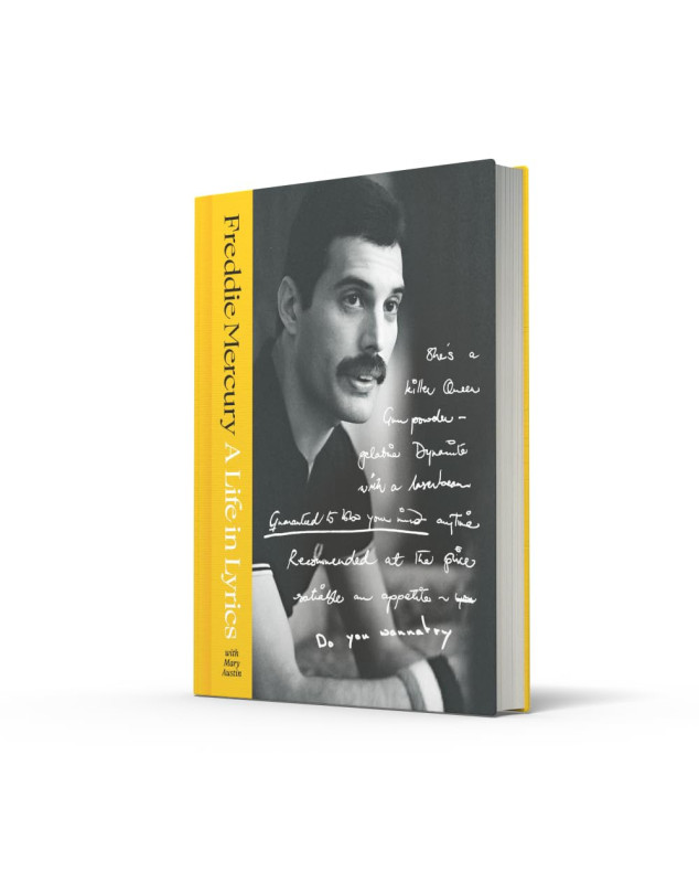 A Life in Lyrics: The Official Creative Legacy of Freddie Mercury, Based on His Unseen Personal Archives and Collections.