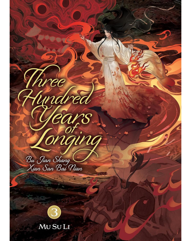 Three Hundred Years of Longing: Bu Jian Shang Xian San Bai Nian (Novel) Vol. 3