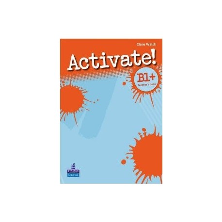Activate! B1+ Teacher's Book Activate! B1+ Teacher's Book