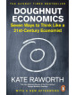 Doughnut Economics: Seven Ways To Think Like A 21St-Century Economist