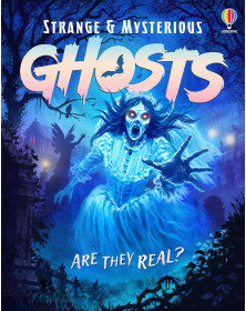 Usborne  Strange and Mysterious: Ghosts