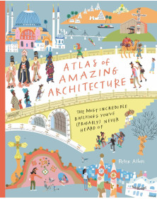Atlas of Amazing Architecture