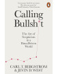 Calling Bullshit: The Art of Scepticism in a Data-Driven World