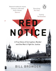 Red Notice: A True Story of Corruption, Murder and One Man’s Fight for Justice