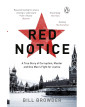 Red Notice: A True Story of Corruption, Murder and One Man’s Fight for Justice