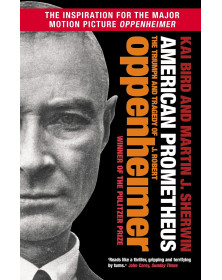 American Prometheus: The Triumph and Tragedy of J. Robert Oppenheimer