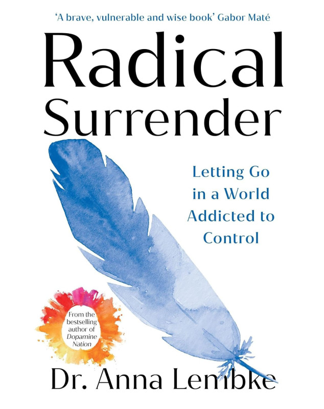 Radical Surrender: Letting Go in a World Addicted to Control