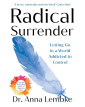 Radical Surrender: Letting Go in a World Addicted to Control