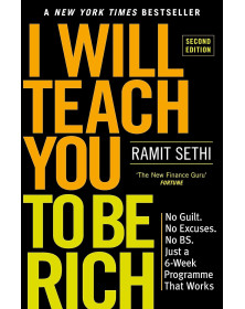 I Will Teach You To Be Rich (2nd Edition): No guilt, no excuses - just a 6-week programme that works