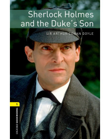 Oxford Bookworms: Sherlock Holmes and the Duke's Son
