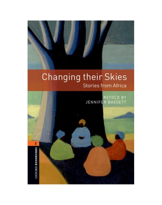 Oxford Bookworms: Changing their Skies - Stories from Africa
