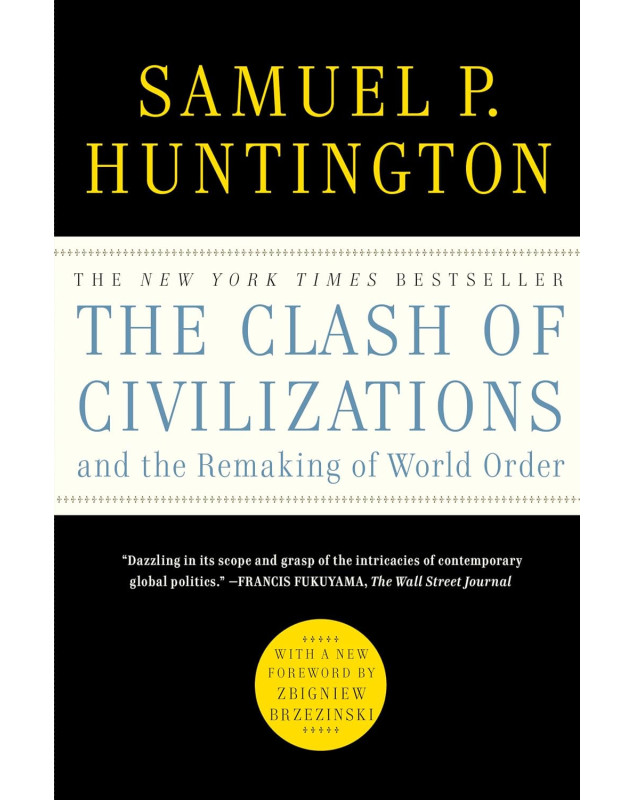 The Clash of Civilizations and the Remaking of World Order