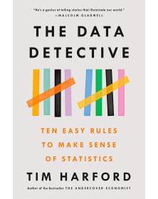 The Data Detective: Ten Easy Rules to Make Sense of Statistics