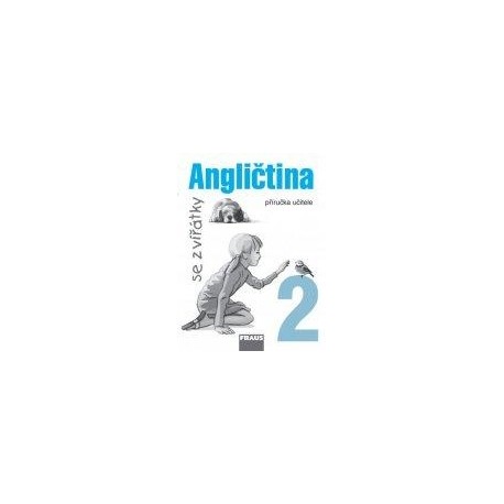 Angličtina se zvířátky 2 příručka učitele