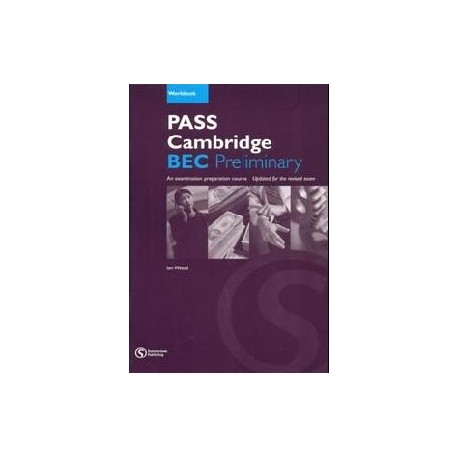 PASS Cambridge BEC Preliminary Workbook PASS Cambridge BEC Preliminary Workbook