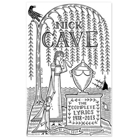Nick Cave: The Complete Lyrics 1978-2013