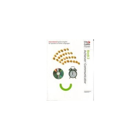 City&Guilds International Spoken English for Speakers of Other Languages 2 Achiever/Communicator Student's Book City&Guilds International Spoken English for Speakers of Other Languages 2 Achiever/Communicator Student's Book