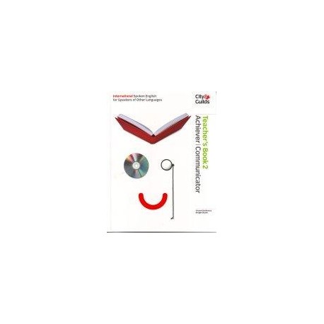 City&Guilds International Spoken English for Speakers of Other Languages 2 Achiever/Communicator Teacher's Book City&Guilds International Spoken English for Speakers of Other Languages 2 Achiever/Communicator Teacher's Book