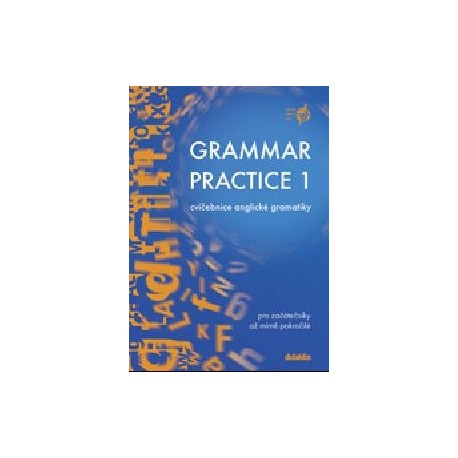 Grammar Practice 1 - cvičebnice anglické gramatiky Grammar Practice 1 - cvičebnice anglické gramatiky