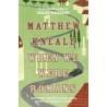 When We Were Romans